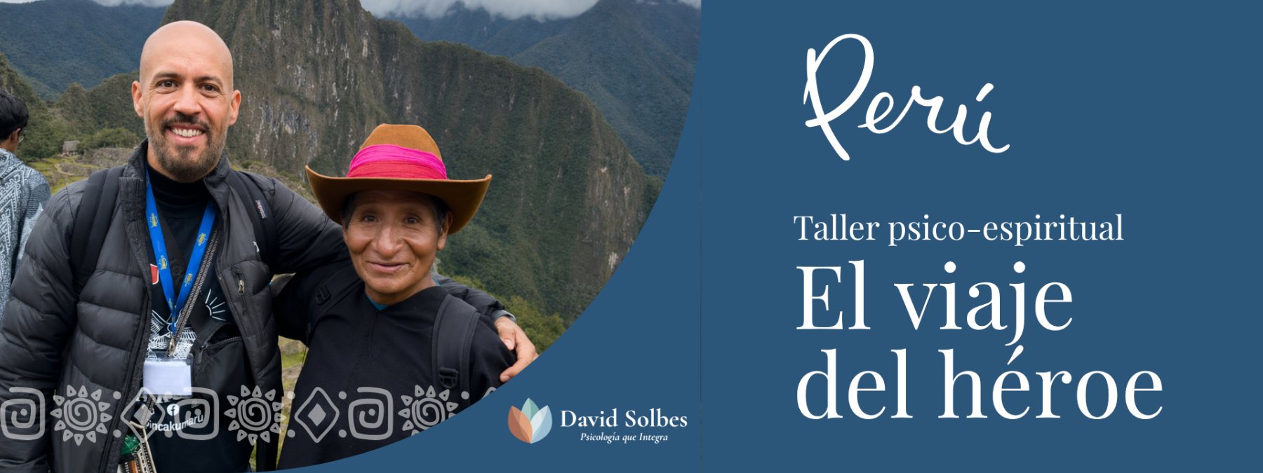 Retiro El viaje del héroe en Perú, del viernes 16 al martes 27 de abril, con Mtro. David Solbes